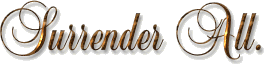 Page Title: Surrender All (265x65 gif)